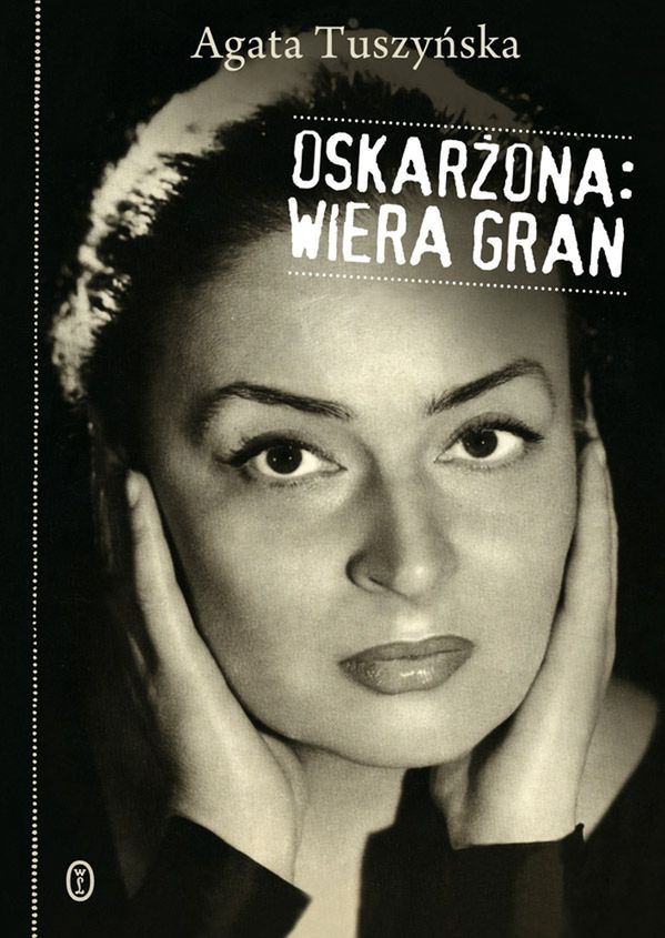 "Oskarżona: Wiera Gran" budzi kontrowersje także we Francji