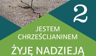 Podręcznik do religii dla kl. 2 szkoły branżowej I stopnia pt. Jestem chrześcijaninem. Żyję nadzieją