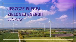 Play stawia na energię ze słońca i wiatru. Od 2027 roku kupi jej znacznie więcej