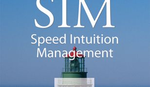 SIM - Speed Intuition Management. Nowoczesny sposób zarządzania