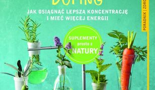 Naturalny doping. Jak osiągnąć lepszą koncentrację i mieć więcej energii.