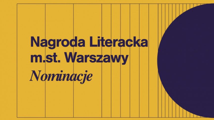 Ogłoszono nominacje do Nagrody Literackiej miasta stołecznego Warszawy
