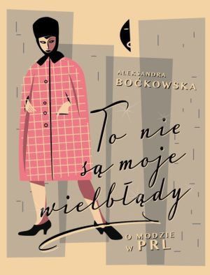 „To nie są moje wielbłądy”, Aleksandra Boćkowska