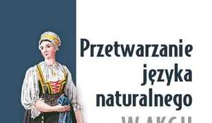 Przetwarzanie języka naturalnego w akcji. Rozumienie, analiza i generowanie tekstu w Pythonie na przykładzie języka angielskiego