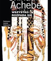 Pierwsze polskie tłumaczenie powieści Chinuy Achebego