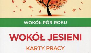 Pewny start Wokół pór roku Wokół jesieni Karty pracy