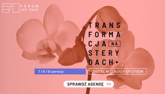 Forum IAB 2022: Transformacja na sterydach. Digital w czasach kryzysów