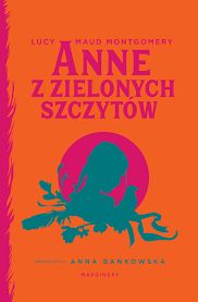 "Anne z Zielonych Szczytów" wyd. Marginesy
