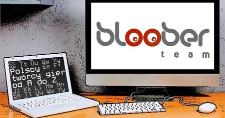 Polscy twórcy gier od A do Z: Bloober Team