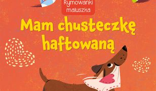 Rymowanki maluszka. Mam chusteczkę haftowaną