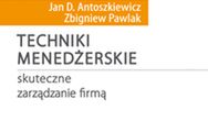 Techniki menedżerskie. Skuteczne zarządzanie firmą