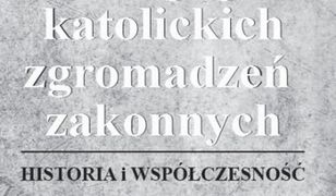 historia. Pedagogie katolickich zgromadzeń zakonnych. Tom 3. Historia i współczesność