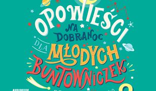 Opowieści na dobranoc dla młodych buntowniczek 2 AUDIOBOOK