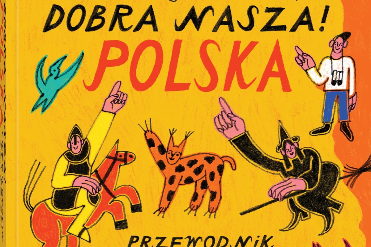 Dobra Nasza Polska Przewodnik Dla Dzieci Książka Wp Książki 4801