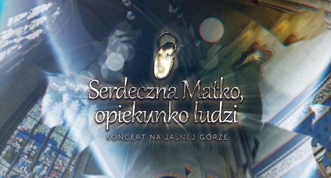 Koncert „Serdeczna Matko, opiekunko ludzi” 3 maja w Polsacie