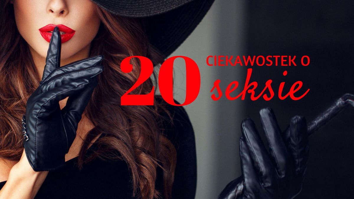 20 ciekawostek o seksie