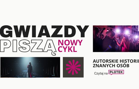 Plotek.pl publikuje felietony autorstwa gwiazd