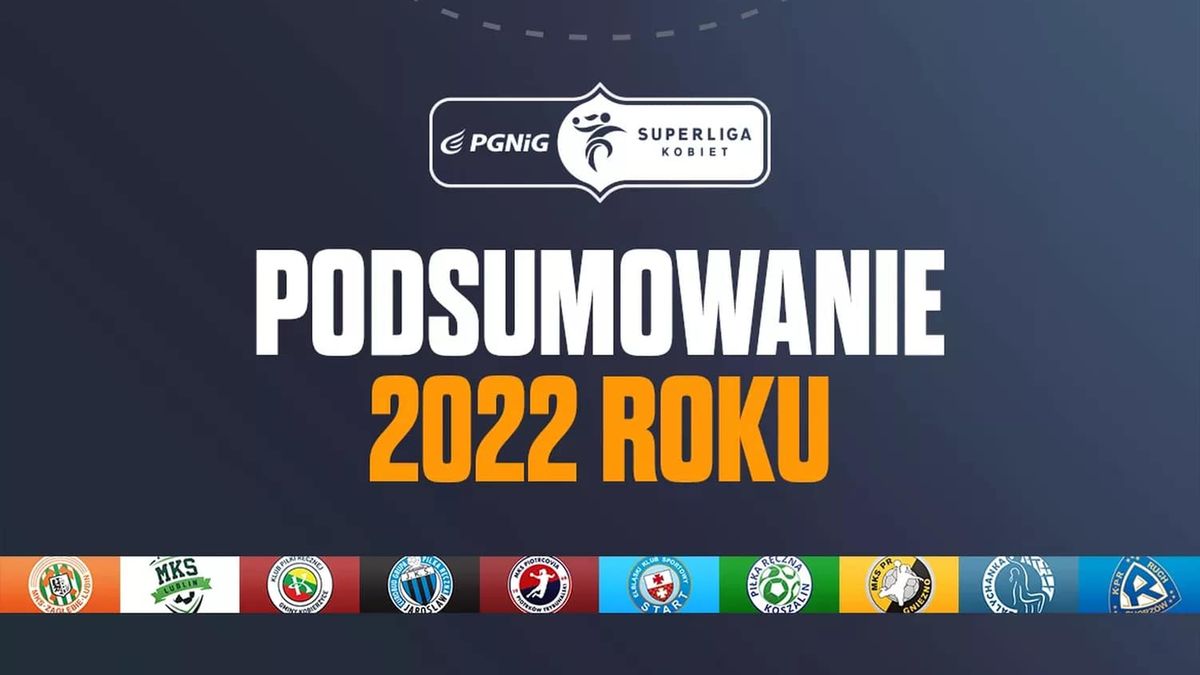 Zdjęcie okładkowe artykułu: Materiały prasowe / PGNiG Superliga Kobiet / Podsumowanie 2022 roku