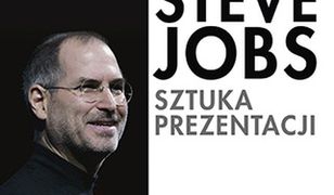 Steve Jobs: Sztuka prezentacji. Jak świetnie wypaść przed każdą publicznością