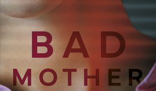 Bad mother