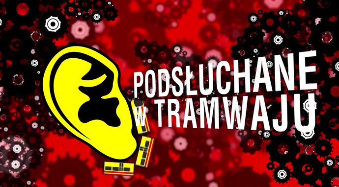 Podsłuchane w tramwaju