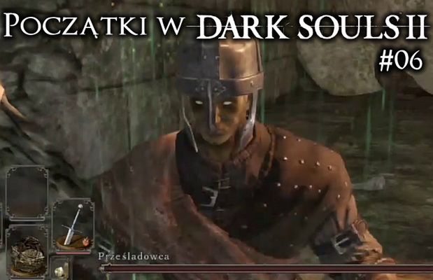 Początki w Dark Souls 2 #06 - Pursuer / Prześladowca i sposób jak go zabić dwoma ciosami