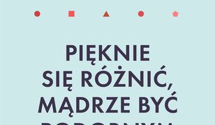 Pięknie się różnić, mądrze być podobnym. O pożytkach dostrzegania podobieństwa między ludźmi