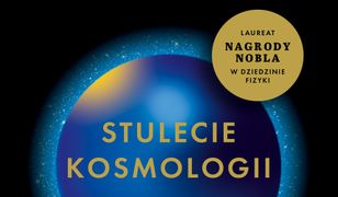 Stulecie kosmologii. Jak zrozumieliśmy Wszechświat