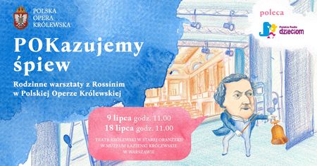 POKazujemy śpiew. Rodzinne warsztaty z Rossinim w Polskiej Operze Królewskiej