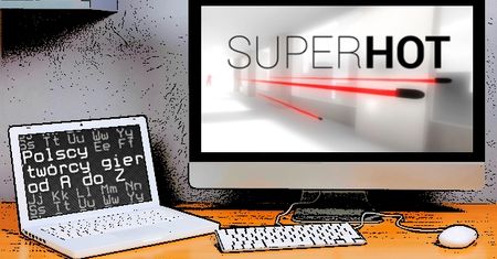 Polscy twórcy gier od A do Z: SUPERHOT team