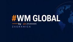 #WM GLOBAL. Szybki przegląd newsów ze świata mediów i reklamy