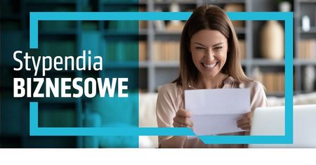 Rekrutacja do programu „Stypendia biznesowe” 2024 – szansa dla lubelskich studentów