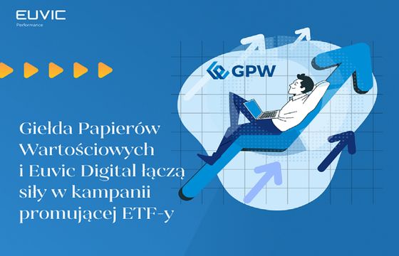 GPW i Euvic Digital łączą siły w kampanii promującej ETF-y