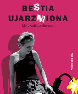 BeStia UjarzMiona - książka o walce ze stwardnieniem rozsianym