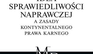 Idea sprawiedliwości naprawczej a zasady kontynentalnego prawa karnego