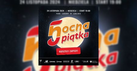 Biegacze opanują Lublin. Nocna piątka finał w Parku Ludowym. Znamy trasę wydarzenia