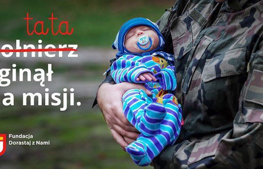 Emocjonalna kampania fundacji Dorastaj z Nami „Dla Ciebie  zginął policjant, strażak, żołnierz, a dla mnie tata”