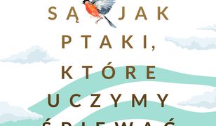 Słowa są jak ptaki, które uczymy śpiewać. O znaczeniach i tajemnicach języka