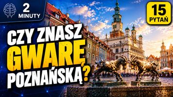 Czy znasz gwarę poznańską? Sprawdź się!
