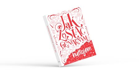 "Jak zostać genialnym hultajem" - czyli mniej ugrzecznione historie genialnych Polaków