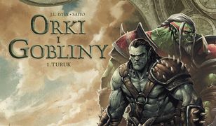 "Świat Akwilonu. Orki i gobliny – 1. Turuk": Egoiści żyją dłużej [RECENZJA]