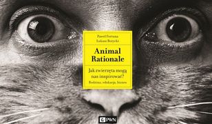 Animal Rationale. Jak zwierzęta mogą nas inspirować? Rodzina, edukacja, biznes Audiobook