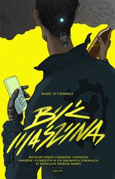 Mark O'Connell, "Być maszyną"