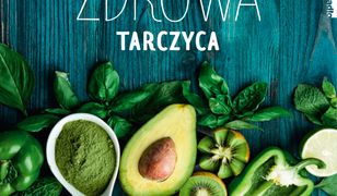 Zdrowa tarczyca. Twoja droga do równowagi hormonalnej