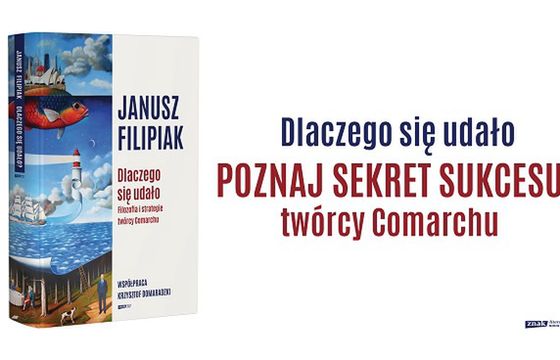 Właśnie ukazała się bezkompromisowa autobiografia Janusza Filipiaka - „Dlaczego się udało. Filozofia i strategie twórcy Comarchu”