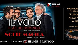 Il Volo & Plácido Domingo - Notte Magica muzyczne seanse w wybranych kinach Helios