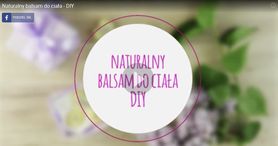 Naturalny balsam do ciała - DIY (WIDEO)