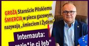 Grożą staroście śmiercią