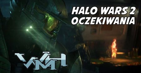 VLOG - Oczekiwania przed premierą Halo Wars 2
