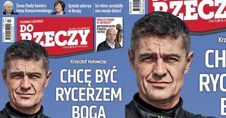 Hołowczyc w "Do Rzeczy": "Chcę być RYCERZEM PANA BOGA"